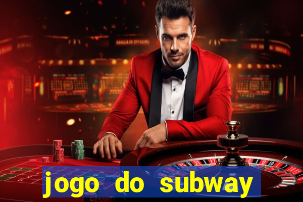 jogo do subway surf de ganhar dinheiro